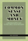 Common Sense and Money : A Conservative Path to Financial Independence - Book