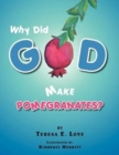Why Did God Make Pomegranates? - Book