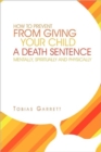 How to Prevent from Giving Your Child a Death Sentence Mentally, Spiritually and Physically - Book