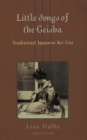 Little Songs of Geisha : Traditional Japanese Ko-Uta - eBook