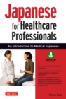 Japanese for Healthcare Professionals : An Introduction to Medical Japanese (Downloadable Audio Included) - eBook