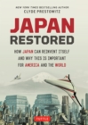 Japan Restored : How Japan Can Reinvent Itself and Why This Is Important for America and the World - eBook