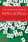 Complete Book of Mah Jongg : An Illustrated Guide to the Asian, American and International Styles of Play - eBook