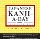 Japanese Kanji a Day Practice Pad Volume 1 : Practice basic Japanese kanji and learn a year's worth of Japanese characters in just minutes a day. - eBook