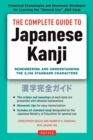 The Complete Guide to Japanese Kanji : Remembering and Understanding the 2,136 Standard Characters - eBook