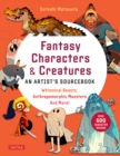 Fantasy Characters & Creatures: An Artist's Sourcebook : Whimsical Beasts, Anthropomorphic Monsters and More! (With over 600 illustrations) - eBook