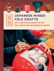 Japanese Mingei Folk Crafts : An Illustrated Guide to the Folk Arts and Artisans of Japan - eBook