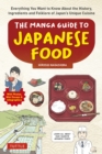 Manga Guide to Japanese Food : Everything You Want to Know About the History, Ingredients and Folklore of Japan's Unique Cuisine (Learn More About Your Favorite Japanese Foods!) - eBook