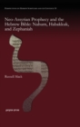 Neo-Assyrian Prophecy and the Hebrew Bible: Nahum, Habakkuk, and Zephaniah - Book