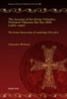 The Account of the Syriac Orthodox Patriarch Yuhanun Bar Say Allah (1483-1492) : The Syriac Manuscript of Cambridge: DD.3.8(1) - Book