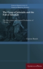 The Coup of Jehoiada and the Fall of Athaliah : The Discourses and Textual Production of 2 Kings 11 - Book