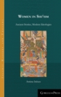 Women in Shi'ism : Ancient Stories, Modern Ideologies - Book