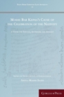 Moshe Bar Kepha’s Cause of the Celebration of the Nativity : A Genre for Exegesis, Ecumenism, and Apology - Book