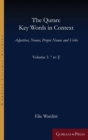 The Quran : Key Words in Context (Volume 1: ' to T): Adjectives, Nouns, Proper Nouns and Verbs - Book
