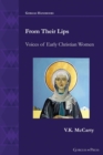 From Their Lips : Voices of Early Christian Women - Book