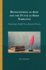 Rediscovering al-Azdi and the Futuh al-Sham Narrative : Manuscripts, Parallel Texts, Research History - Book