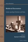Medieval Encounters : Arabic-speaking Christians and Islam - Book