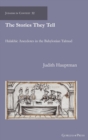 The Stories They Tell : Halakhic Anecdotes in the Babylonian Talmud - Book