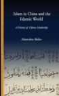 Islam in China and the Islamic world : A History of Chinese Scholarship - Book