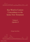 Key Word in Context Concordance to the Syriac New Testament : Volume 6 (Appendices II) - Book