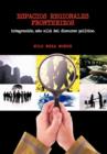 Espacios Regionales Fronterizos : Integracion, Mas Alla del Discurso Politico. - Book