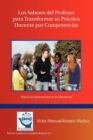 Los Saberes del Profesor Para Transformar Su Practica Docente Por Competencias : Hacia La Innovacion En La Docencia - Book