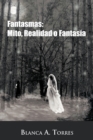Fantasmas : Mito, Realidad O Fantasia - Book