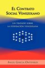 El Contrato Social Venezolano : Un Tratado Sobre La Federacion Venezolana - Book