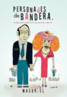 Personajes de Bandera. : Lectura Para Adultos Con Una Carrerita O Algo (1). - Book