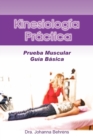 Kinesiolog a PR Ctica : Prueba Muscular Gu A B Sica - Book