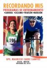 Recordando MIS Programas de Entrenamiento : Carrera Ciclismo Triatlon Natacion - Book