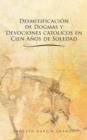 Desmitificacion de Dogmas y Devociones Catolicos En Cien Anos de Soledad - Book