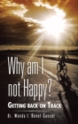 Why Am I Not Happy? : Getting Back on Track - eBook