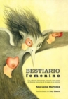 Bestiario Femenino : Una Coleccion de Animales Actuando Como Espejo de Distintas Conductas de La Mujer En Su Entorno - Book