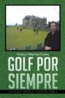 Golf Por Siempre : Un Golf Simple y Disfrutable - Book