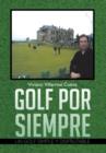 Golf Por Siempre : Un Golf Simple y Disfrutable - Book