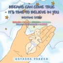 Dreams Can Come True - It'S Time to Believe in You/ Tus Suenos Pueden Hacerse Una Realidad -Es Tiempo De Creer En Ti : Bedtime Story - Cuento De Noche - eBook