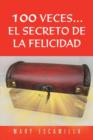 100 Veces...El Secreto de La Felicidad - Book