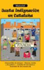 Justa Indignacion En Cataluna : Chascarrillos de Siempre -Blancos, Verdes y de Politica-, Contados de Otra Forma E Ilustrados de Otra Manera (4) - Book