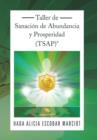 Taller de Sanacion de Abundancia y Prosperidad (Tsap)(R) - Book
