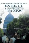 La Reforma Migratoria En Ee.Uu y Los Impuestos Taxes - Book