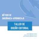 Metodo de Ensenanza-Aprendizaje del Taller de Diseno Editorial - Book