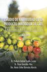 Estudio de Factibilidad de Un Producto Innovador de Cafe. : Exquisitamente Practico - Book