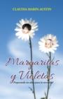 Margaritas y Violetas : Preparando Un Alma Para La Eternidad - Book