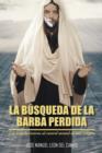 La Busqueda de la Barba Perdida : Una Mirada Interna Al Control Mental de Una Religion - Book