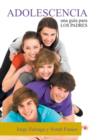 Adolescencia : Una Guia Para Los Padres - Book