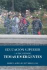 Educacion superior : La discusion de temas emergentes - Book