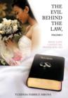 THE Evil Behind the Law,Volume I : What Love Cannot Do, Prayer Will Do - Book