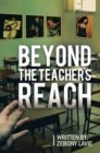 Beyond the Teacher's Reach - eBook