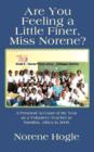 Are You Feeling a Little Finer, Miss Norene? : A Personal Account of My Year as a Volunteer Teacher in Namibia, Africa in 2009 - Book